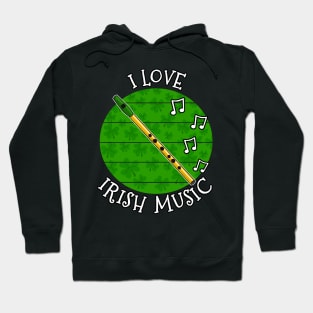 St Patrick's Day Tin Whistle, I Love Irish Music Hoodie